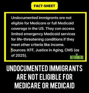Undocumented Immigrants Are NOT Eligible for Medicare or Medicaid